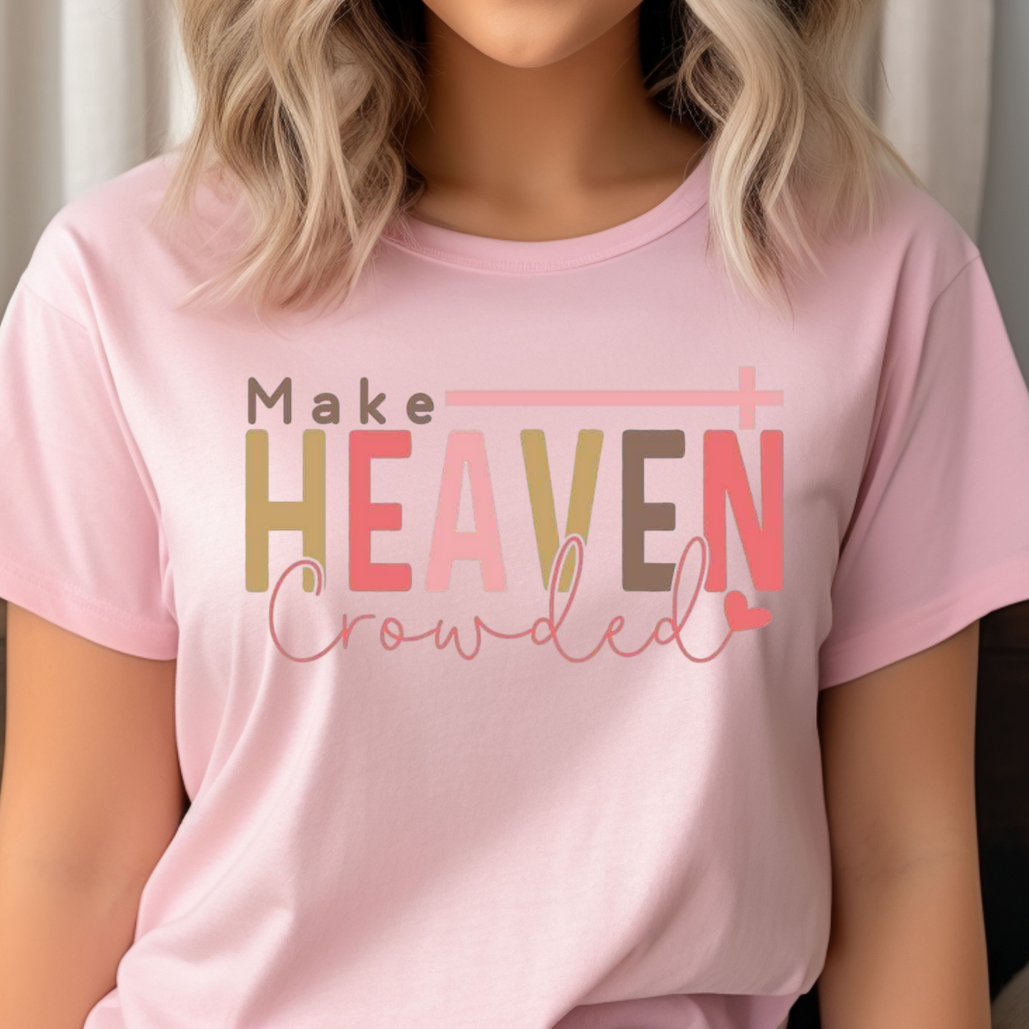 Make Heaven Crowded Pink Women's T-Shirt – Stylish & Inspirational