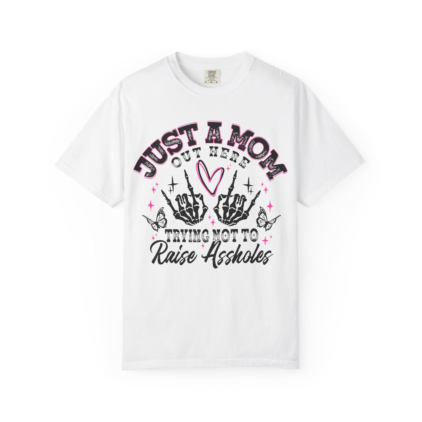 Funny Mom Shirt | Just A Mom Out Here Trying Not To Raise Assholes Comfort Colors Tee | Mother's Day Gift