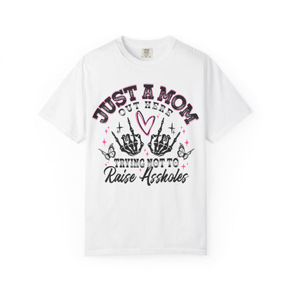 Funny Mom Shirt | Just A Mom Out Here Trying Not To Raise Assholes Comfort Colors Tee | Mother's Day Gift