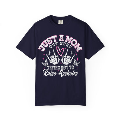 Funny Mom Shirt | Just A Mom Out Here Trying Not To Raise Assholes Comfort Colors Tee | Mother's Day Gift