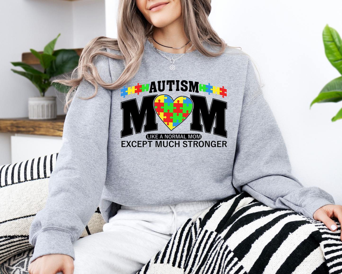 Autism Mom – Like a Regular Mom Except Much Stronger Sweatshirt – Empowering Gift for Moms