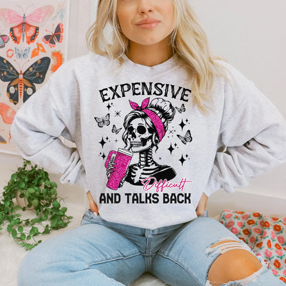 Expensive and Talks Back" Cute & Sarcastic Sweatshirt or T-Shirt – Bold & Funny for Sassy Women