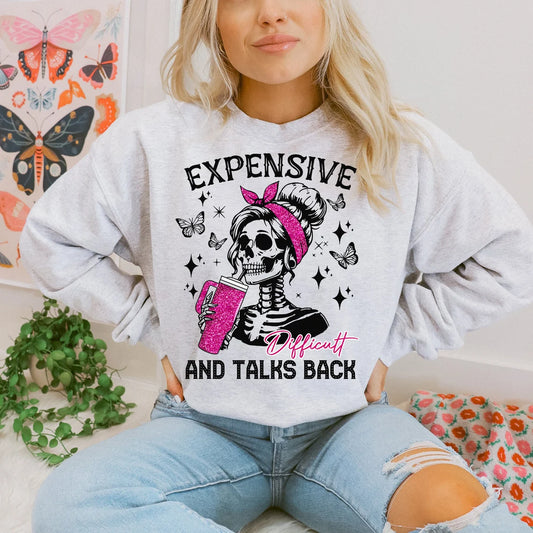Expensive and Talks Back" Cute & Sarcastic Sweatshirt or T-Shirt – Bold & Funny for Sassy Women