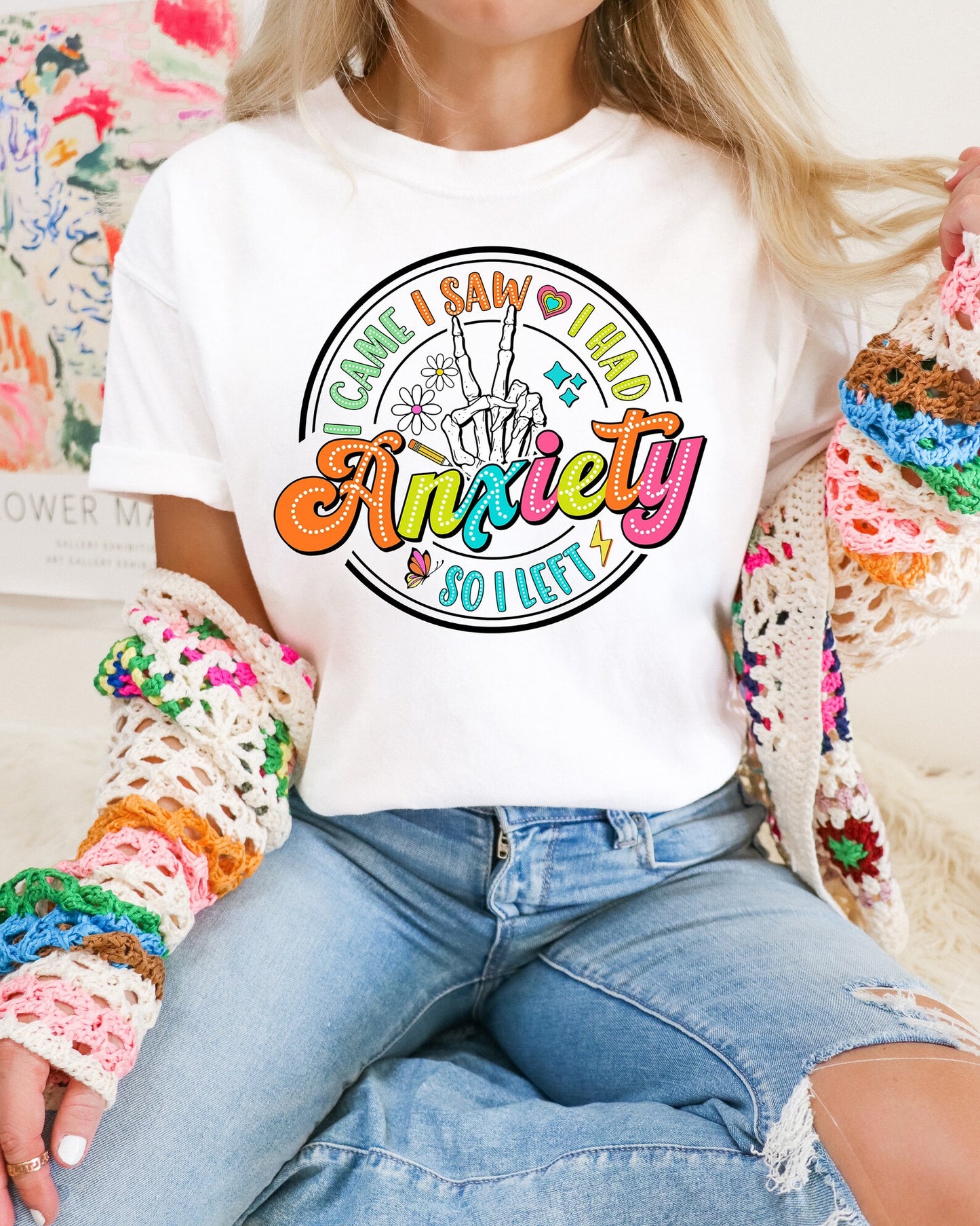 "I Came, I Had Anxiety, So I Left" Colorful Women’s T-Shirt or Sweatshirt