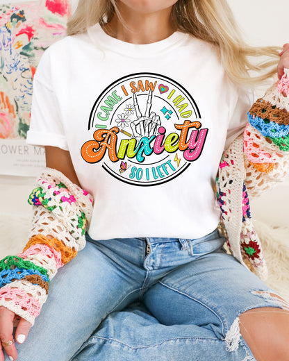 "I Came, I Had Anxiety, So I Left" Colorful Women’s T-Shirt or Sweatshirt