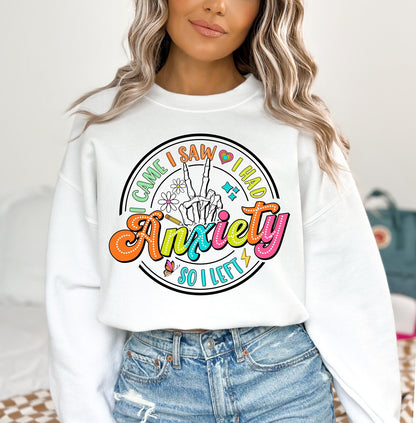 "I Came, I Had Anxiety, So I Left" Colorful Women’s T-Shirt or Sweatshirt