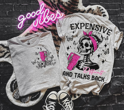 Expensive and Talks Back" Cute & Sarcastic Sweatshirt or T-Shirt – Bold & Funny for Sassy Women